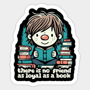 There Is No Friend As Loyal As A Book Sticker